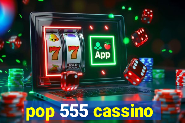 pop 555 cassino